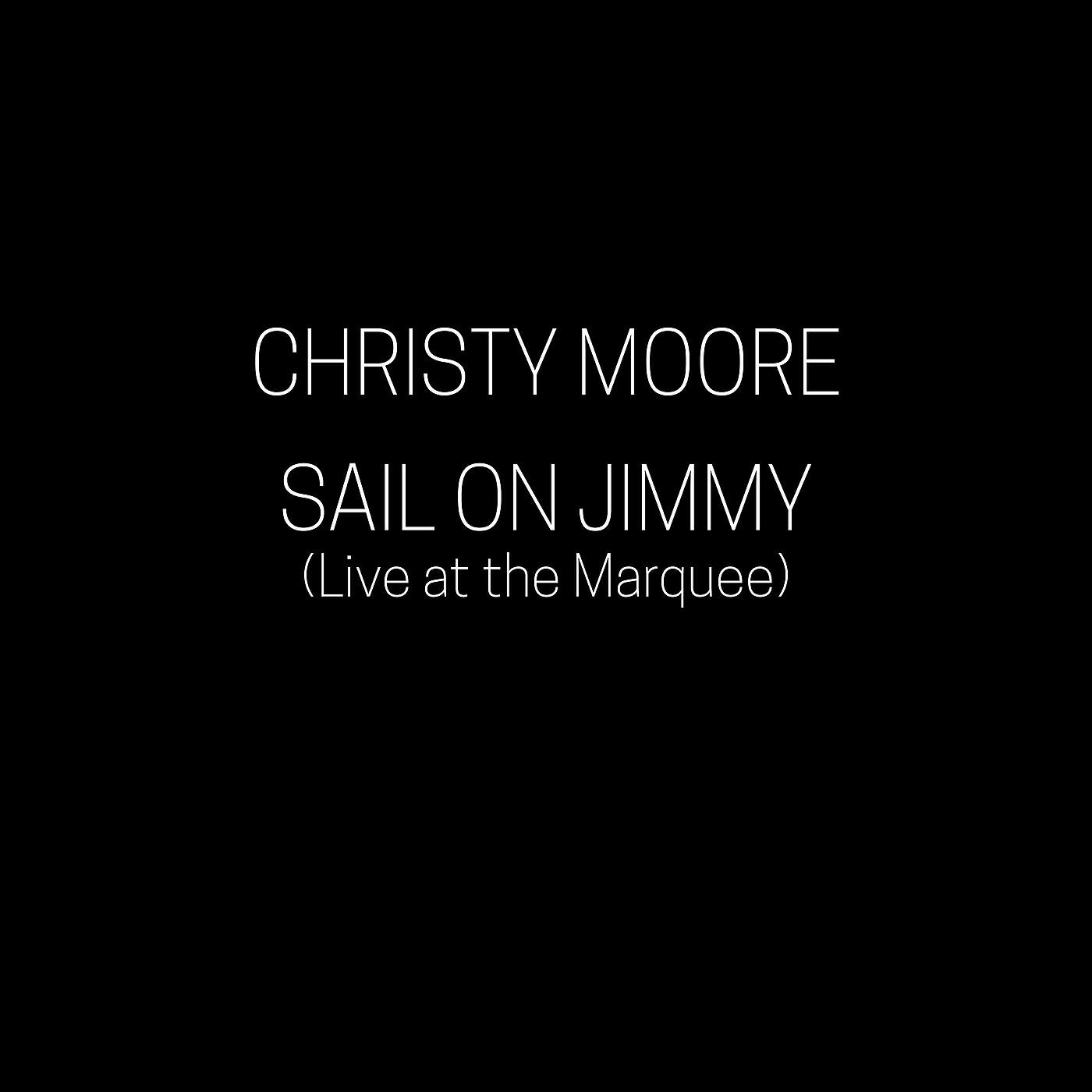 Постер альбома Sail on Jimmy (Live at the Marquee)