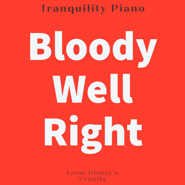Релиз Bloody Well Right (From Disney's 'Cruella')