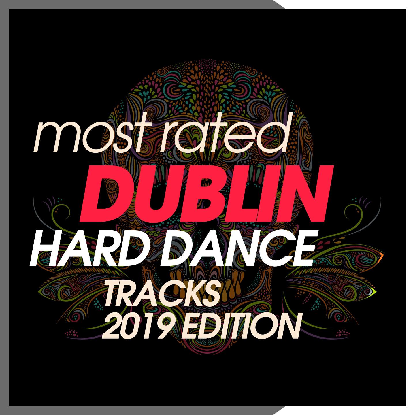 Релиз Most Rated Dublin Hard Dance Tracks 2019 Edition