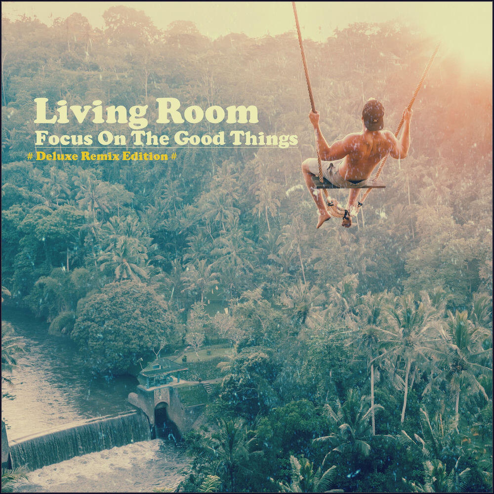 Релиз Focus on the Good Things ( Deluxe Remix Edition )