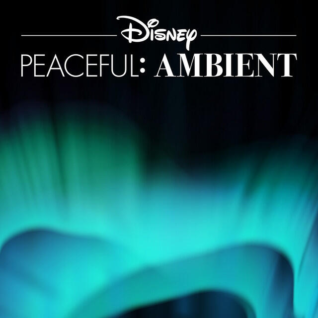 Релиз Disney Peaceful: Ambient