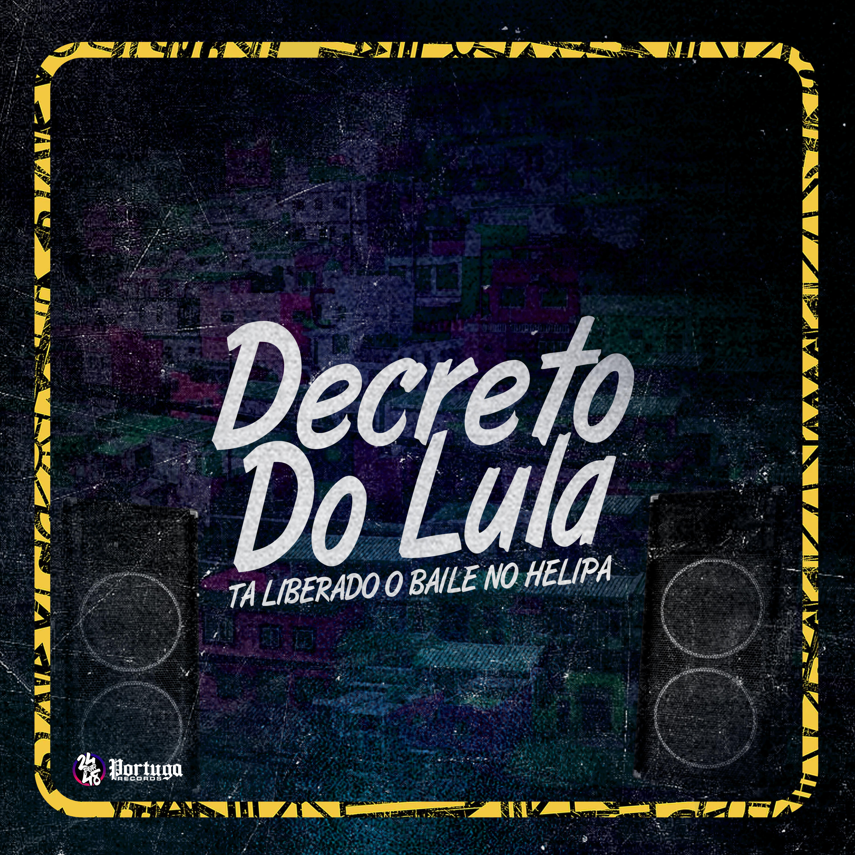 Релиз Decreto do Lula - Tá Liberado o Baile do Helipa