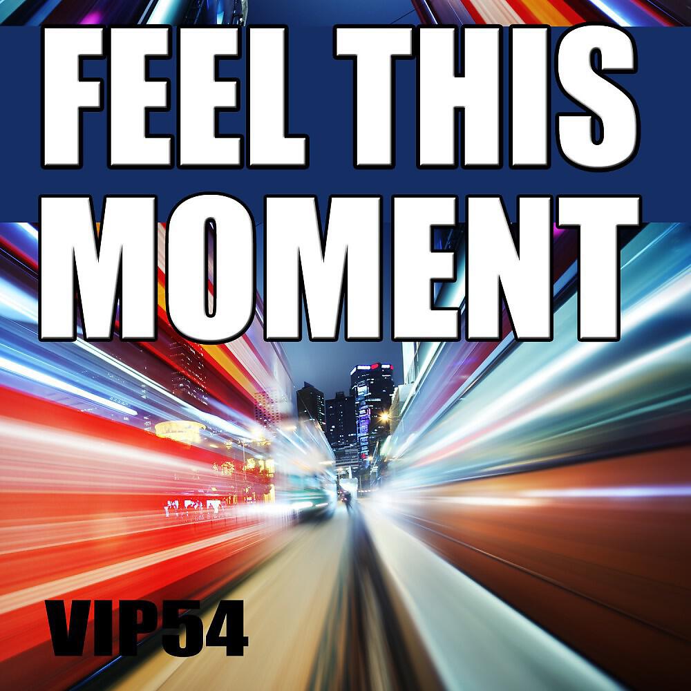 Релиз Feel This Moment