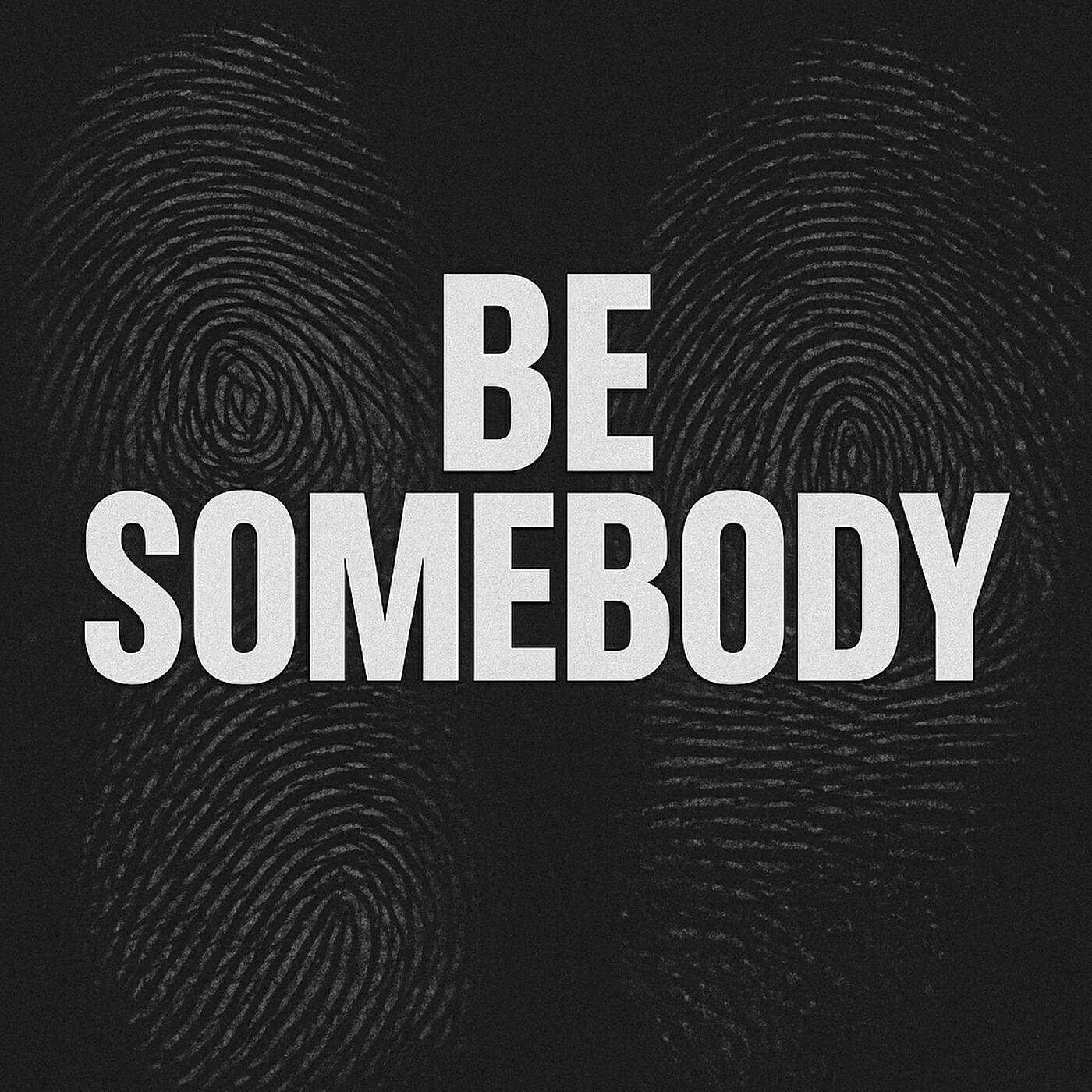 Релиз Be Somebody