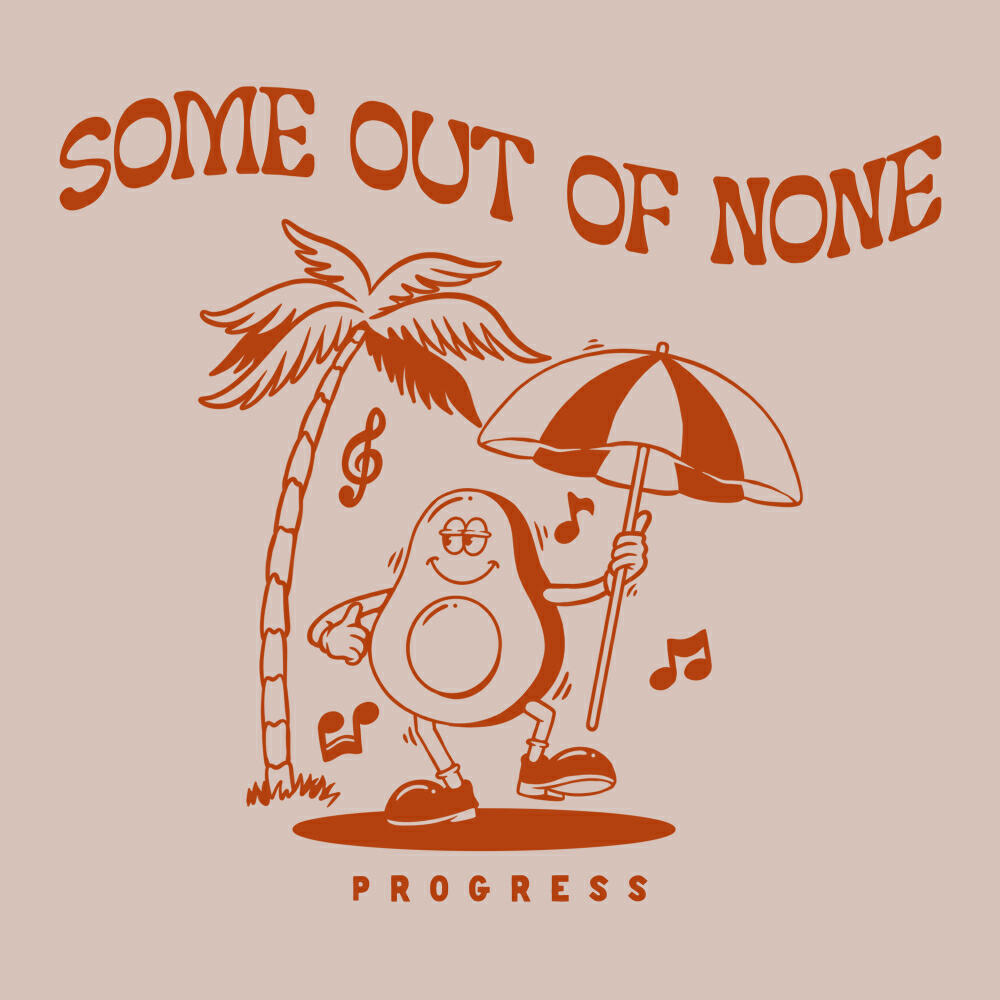 Some Out Of None