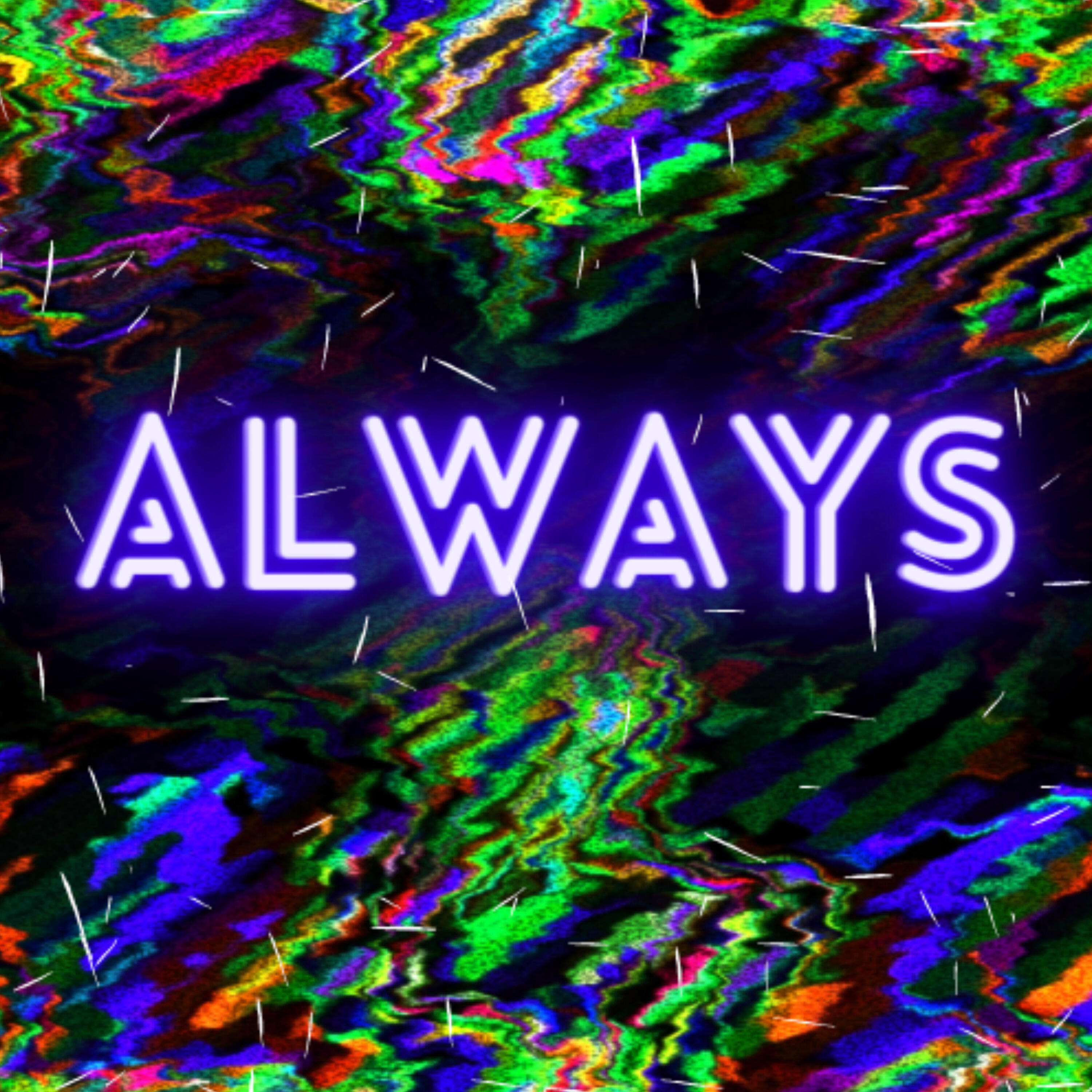 Релиз Always