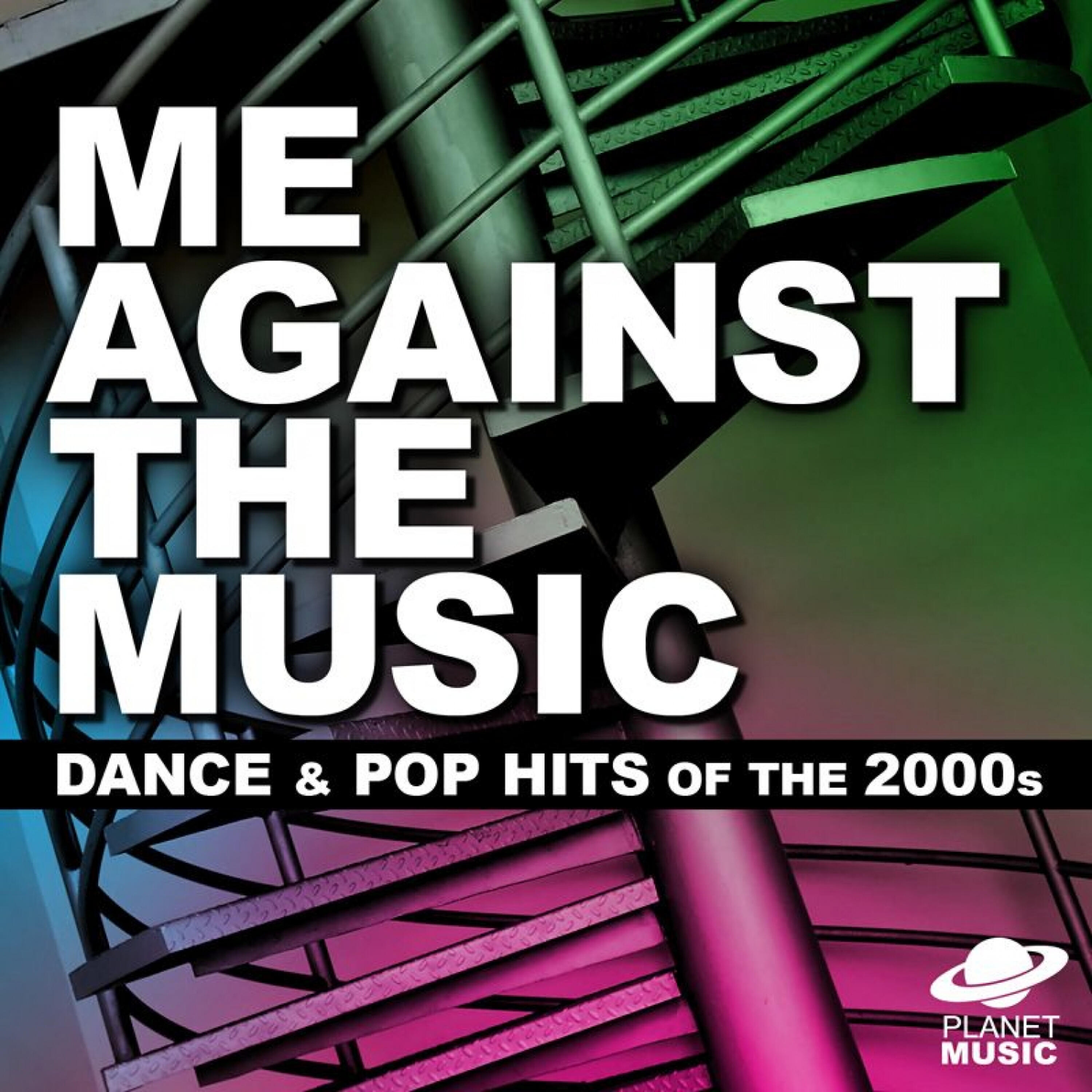 Релиз Me Against the Music: Dance and Pop Hits of the 2000s
