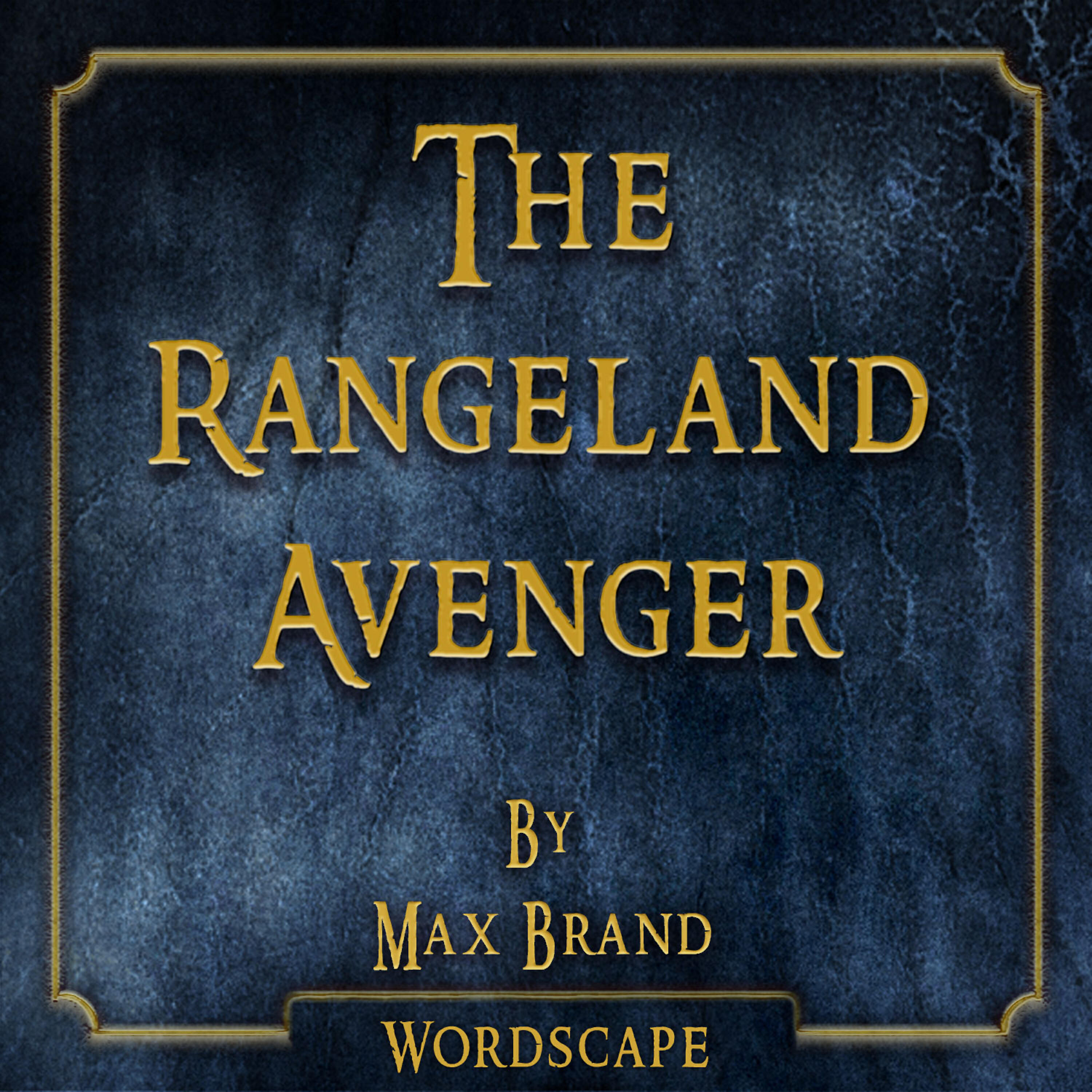 Релиз The Rangeland Avenger (By Max Brand)
