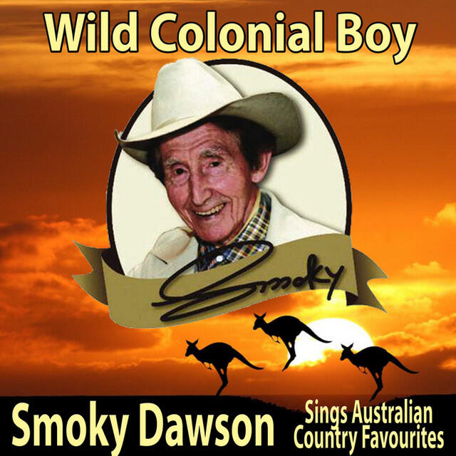 Релиз Wild Colonial Boy: Smoky Dawson Sings Australian Country Favourites