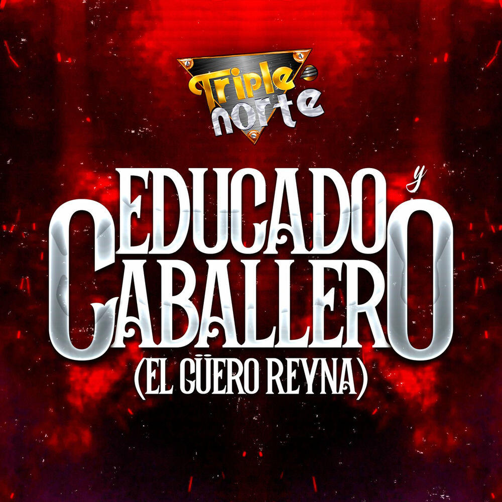 Релиз Educado y Caballero (El Güero Reyna)