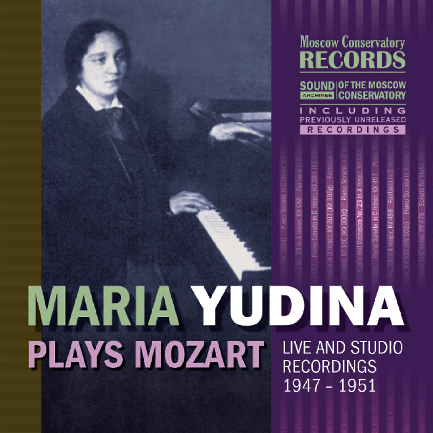 Релиз MARIA YUDINA PLAYS MOZART (Live at the Small Hall of the Moscow Tchaikovsky Conservatory, October 6, 1951, October 13, 1951, Studio Recording in Moscow, July 9, 1947)