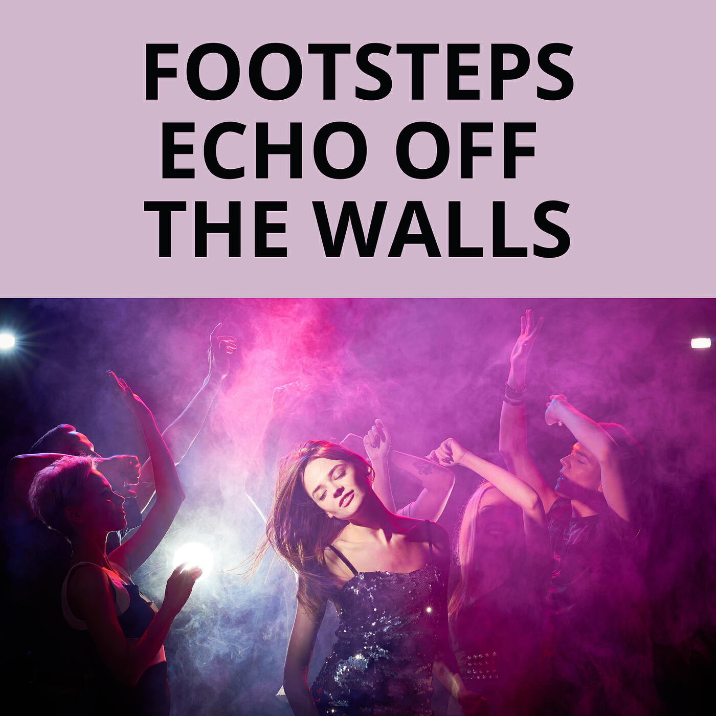 Релиз Footsteps Echo off the Walls