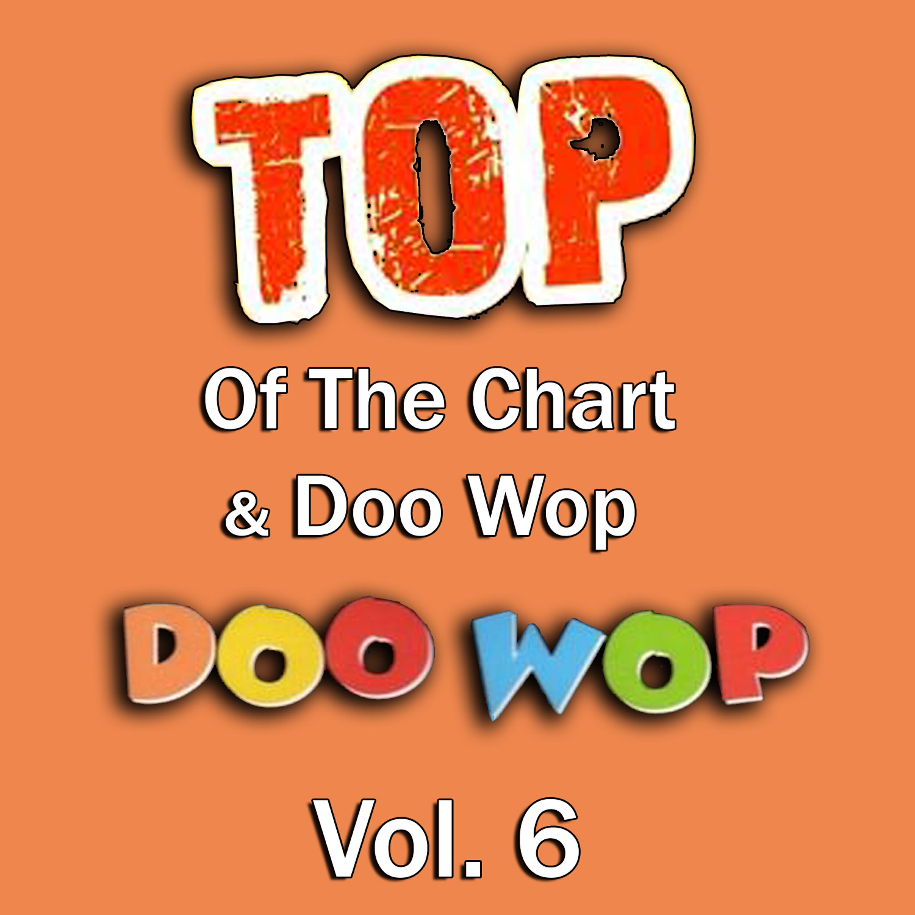 Релиз Top of the Chart & Doo Wop, Vol. 6
