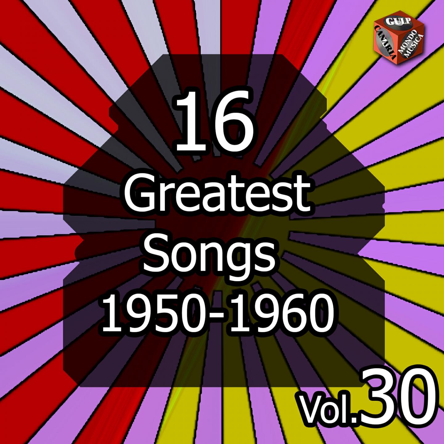 Постер альбома 16 Greatest Songs 1950-1960, Vol. 30