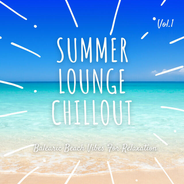 Релиз Summer Lounge Chillout, Vol.1 (Balearic Beach Vibes For Relaxation)