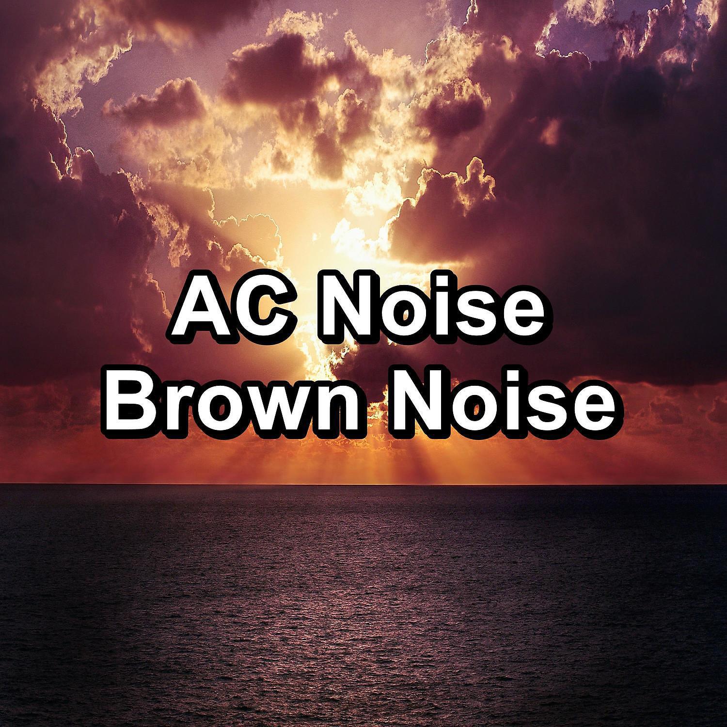 Релиз AC Noise Brown Noise