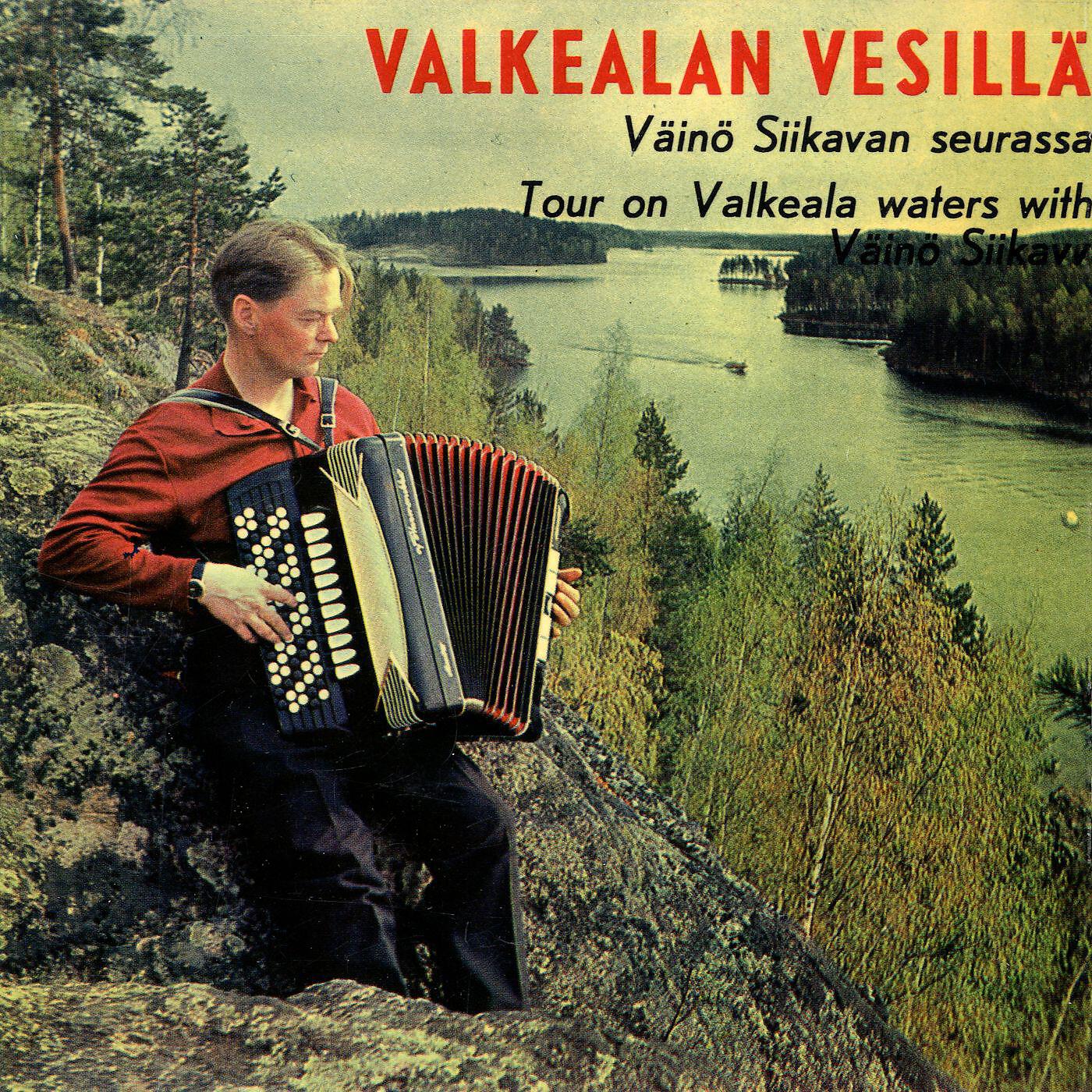 Постер альбома Valkealan vesillä Väinö Siikavan seurassa