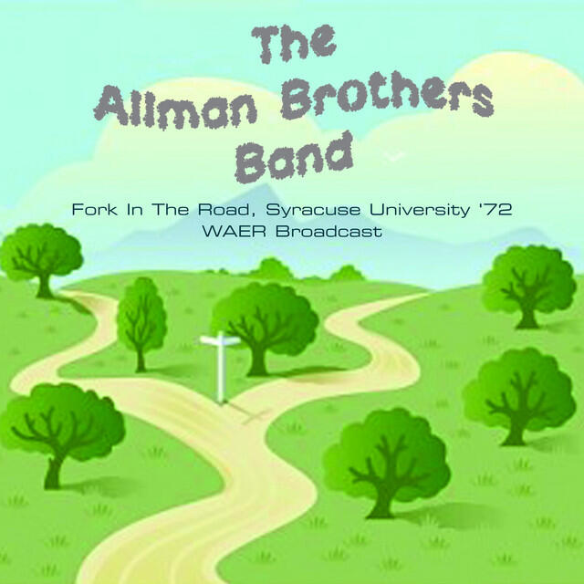 Релиз Fork In The Road (Syracuse University '72 WAER Broadcast)