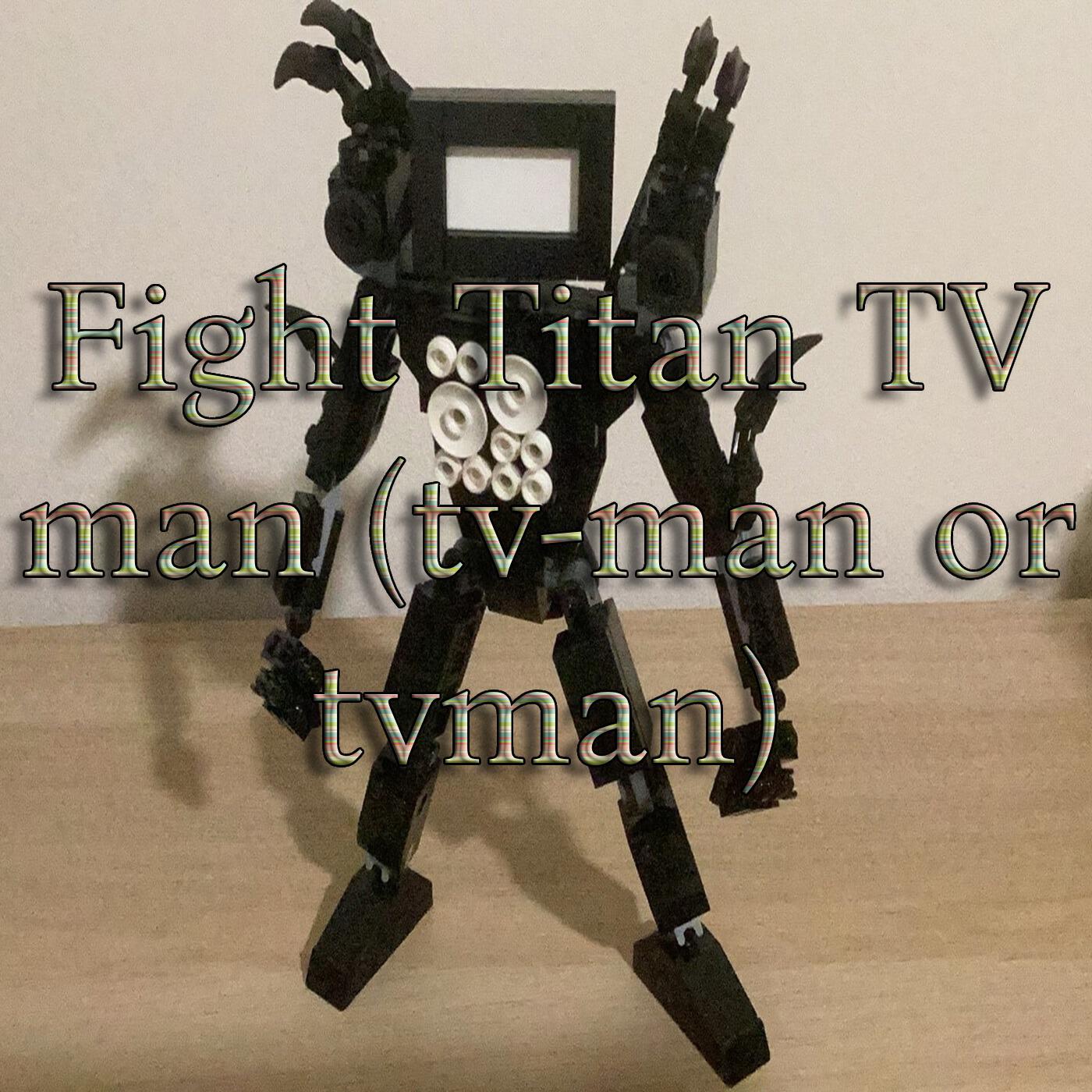 Релиз Fight Titan TV Man (Tv-Man or Tvman)