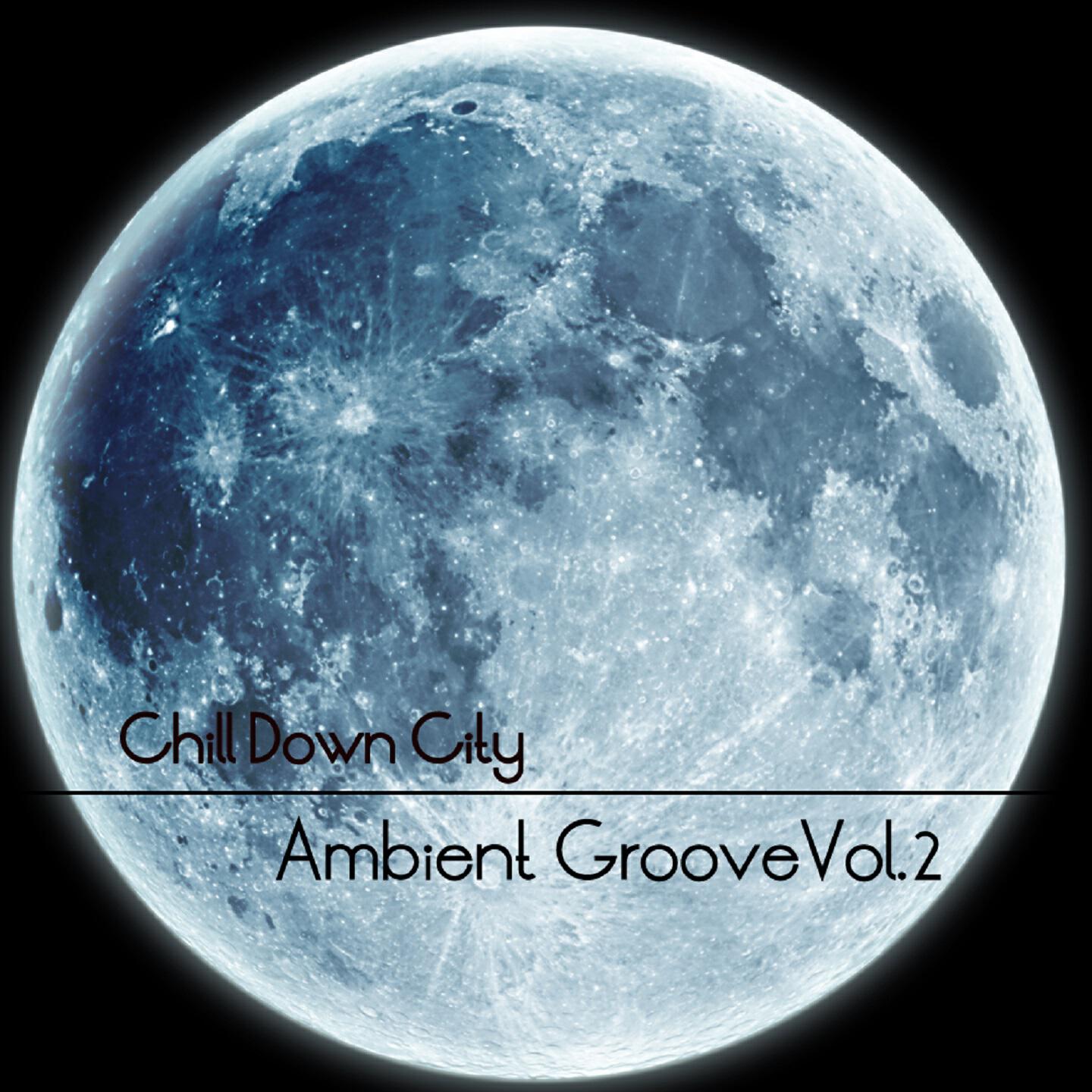 Релиз Chill Down City, Ambient Grooves, Vol. 2