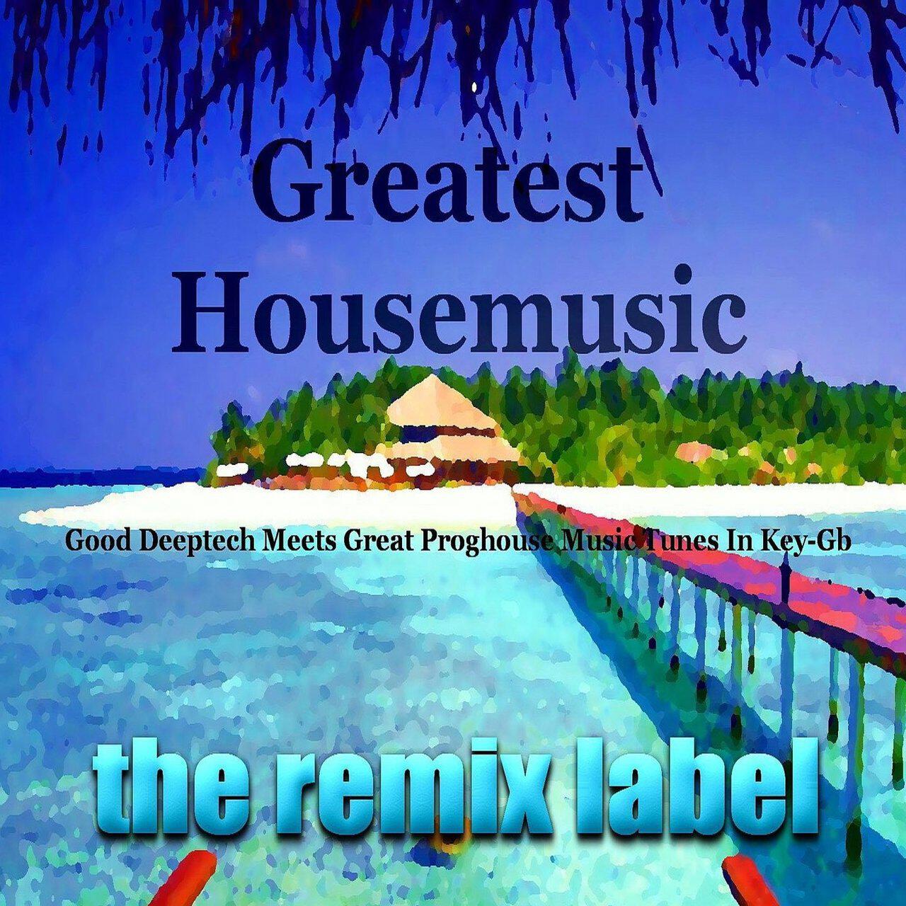 Релиз Greatest Housemusic (Good Deeptech Meets Great Proghouse Music Tunes in Key-Gb)