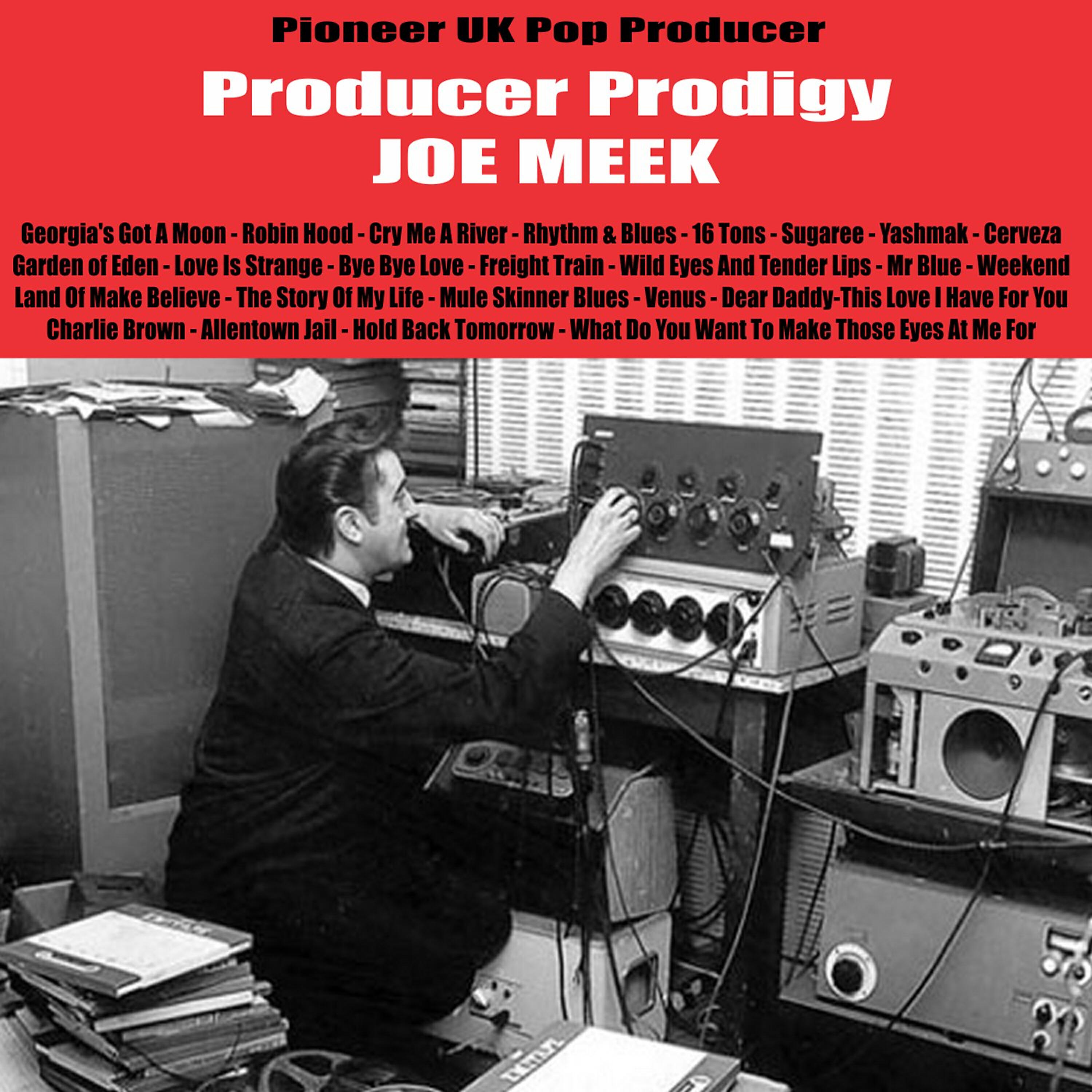 Релиз Producer Prodigy Joe Meek