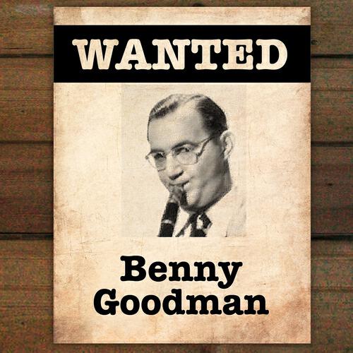Релиз Wanted...Benny Goodman