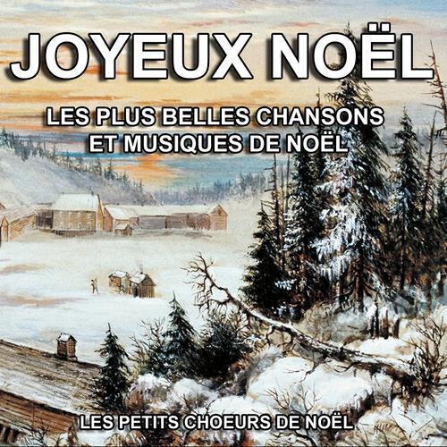 Релиз Joyeux Noël : Les plus belles chansons et musiques de Noël