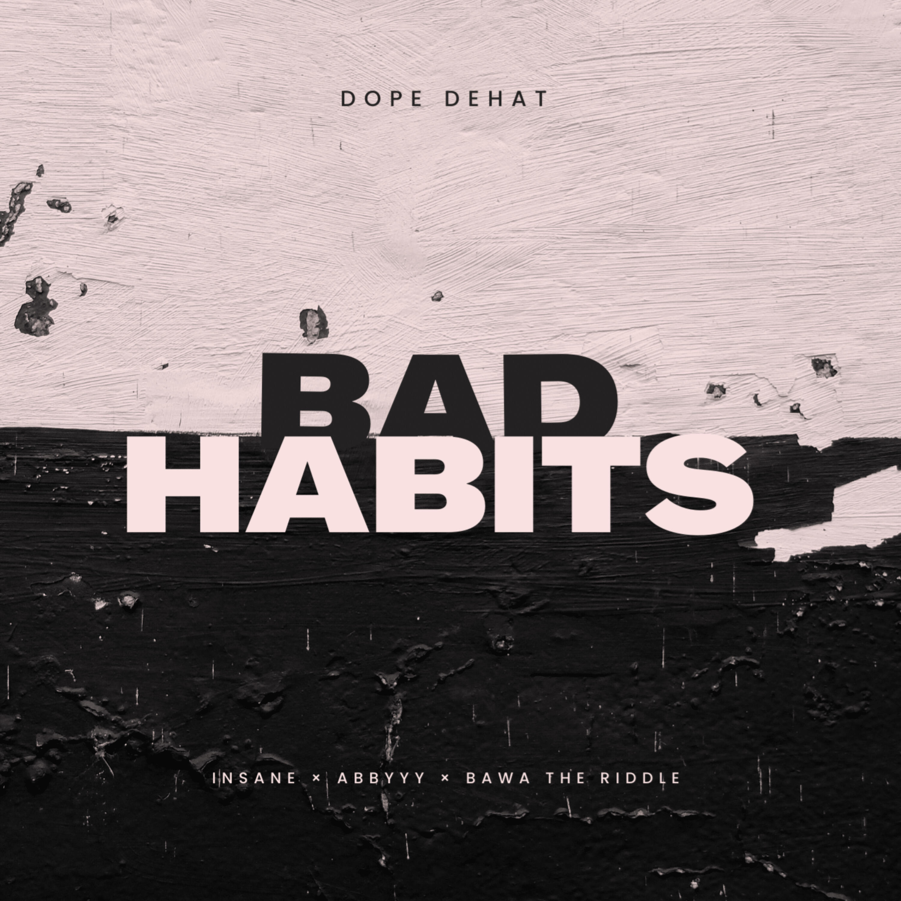 Релиз Bad Habits (Dope Dehat)