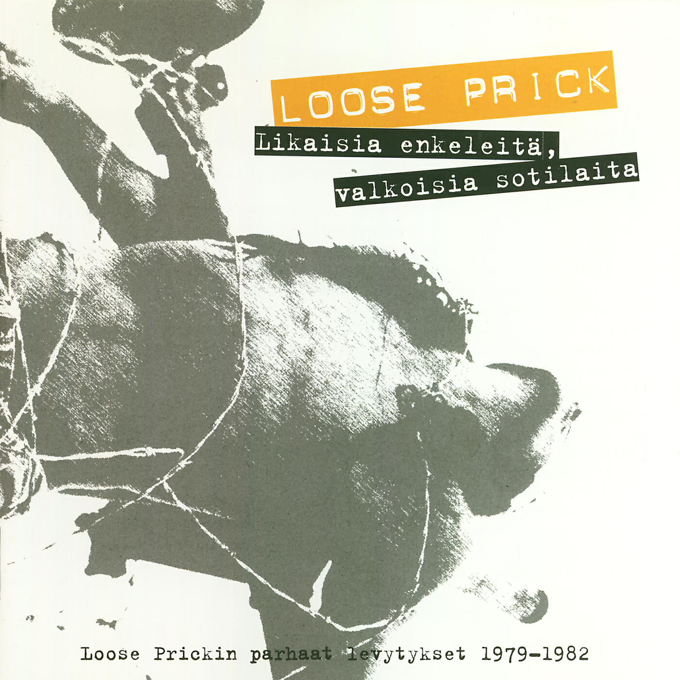Релиз Valkoisia Sotilaita, Likaisia Enkeleitä – Loose Prickin Parhaat Levytykset 1979-1982