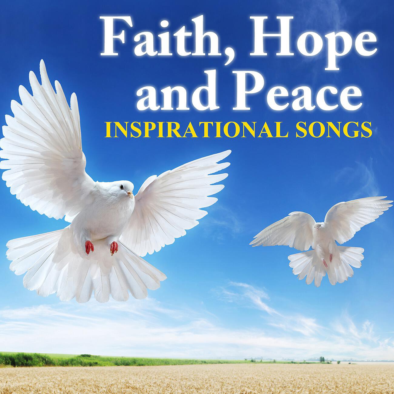 Релиз Faith, Hope and Peace - Inspirational Songs