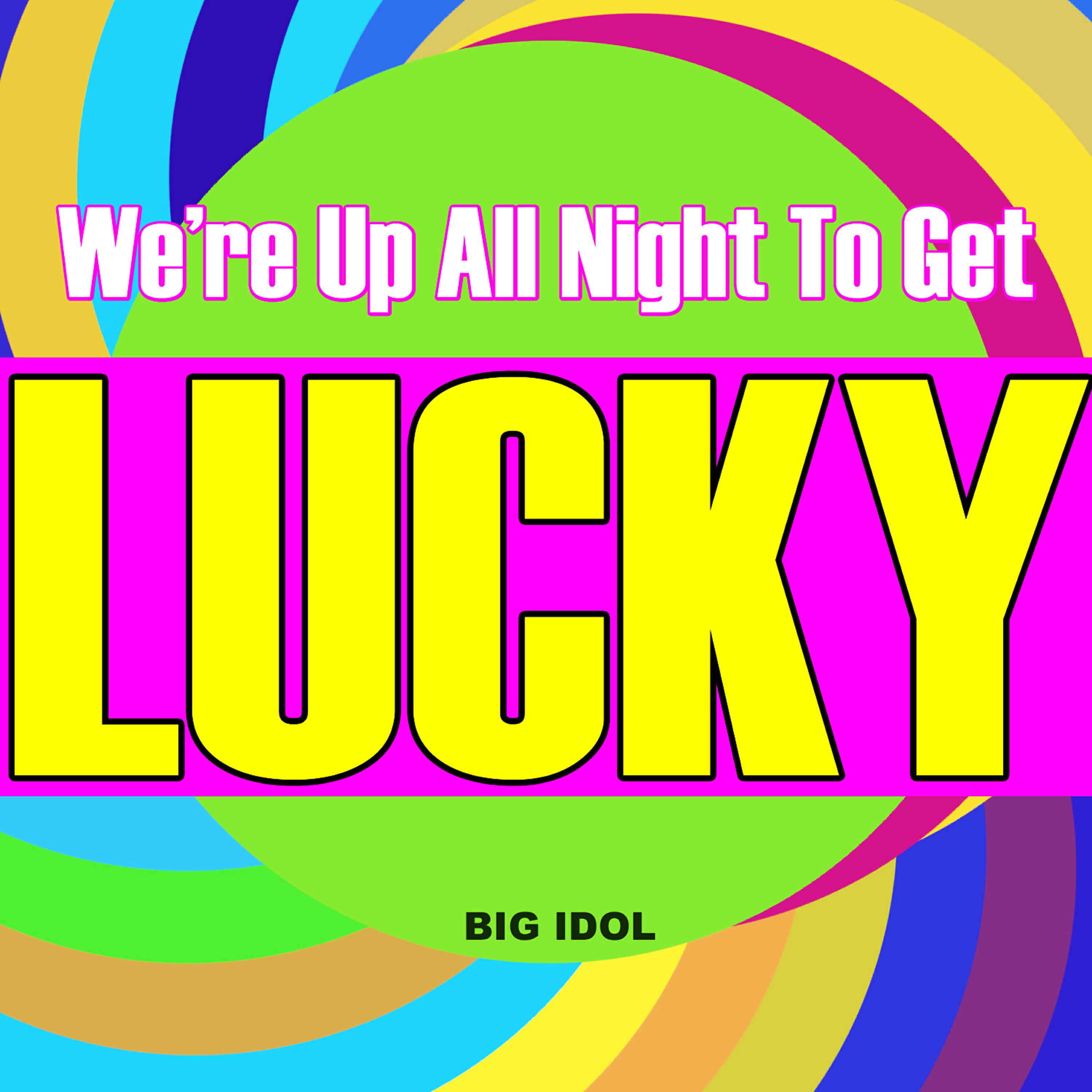 Релиз We're up All Night to Get Lucky