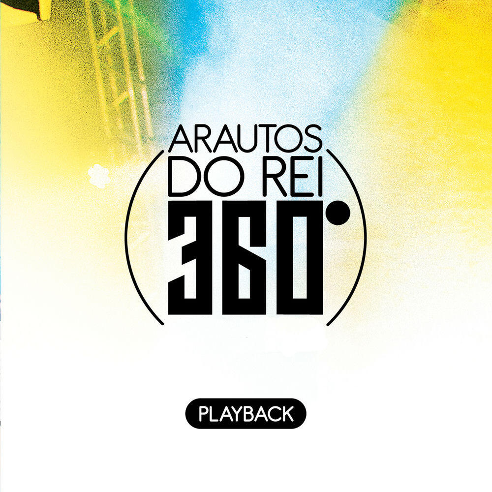 Релиз Arautos do Rei 360º (Playback)