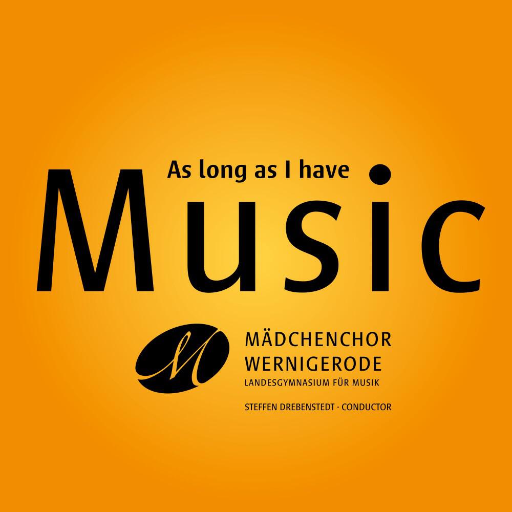 Релиз Mädchenchor Wernigerode: As long as I have Music
