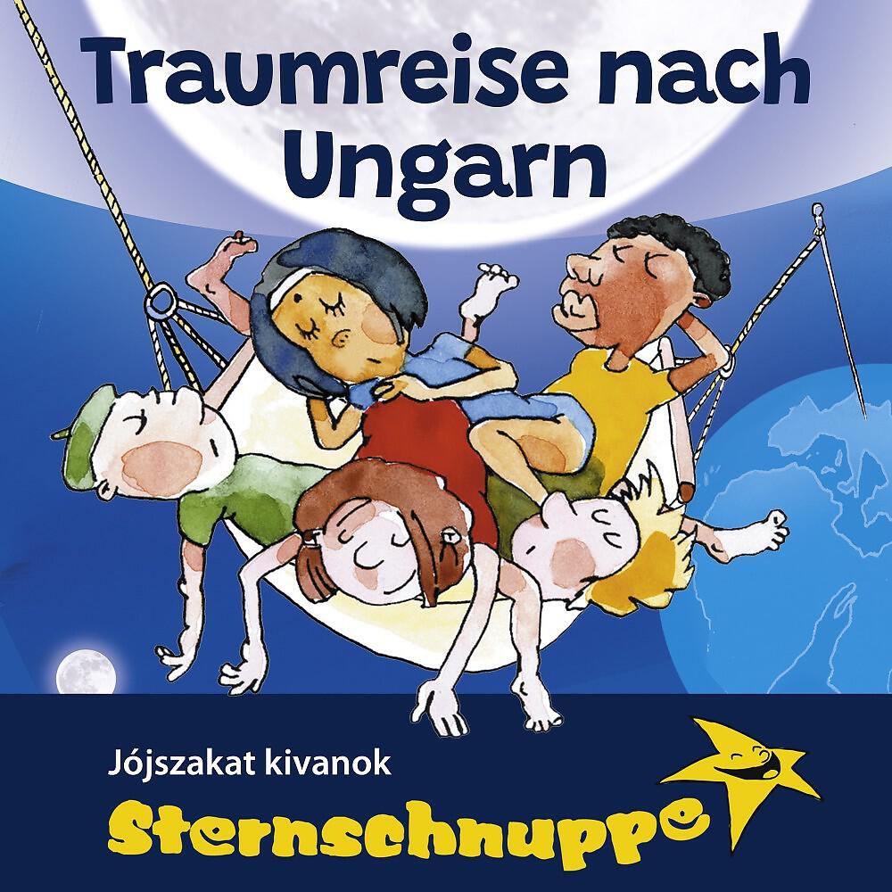 Релиз Traumreise nach Ungarn (Mit Schlaflied: Jójszakat kivanok)