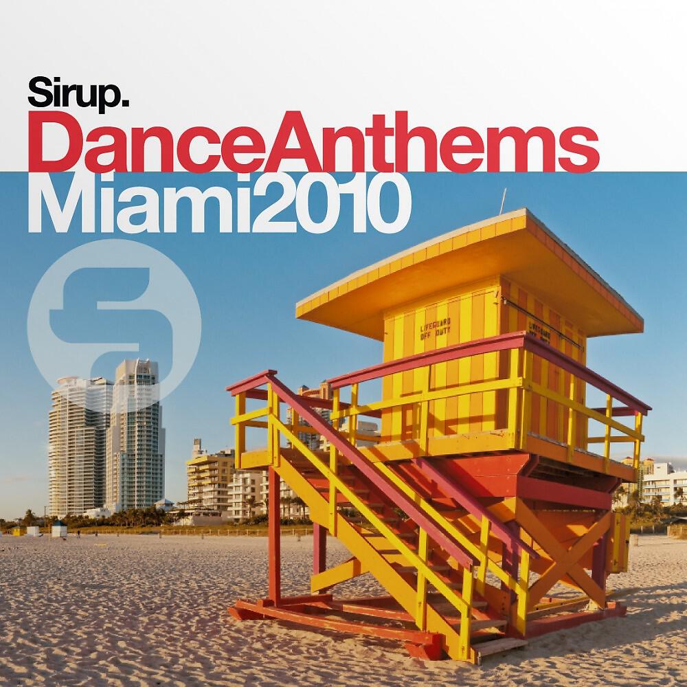 Релиз Sirup Dance Anthems «Miami 2010»