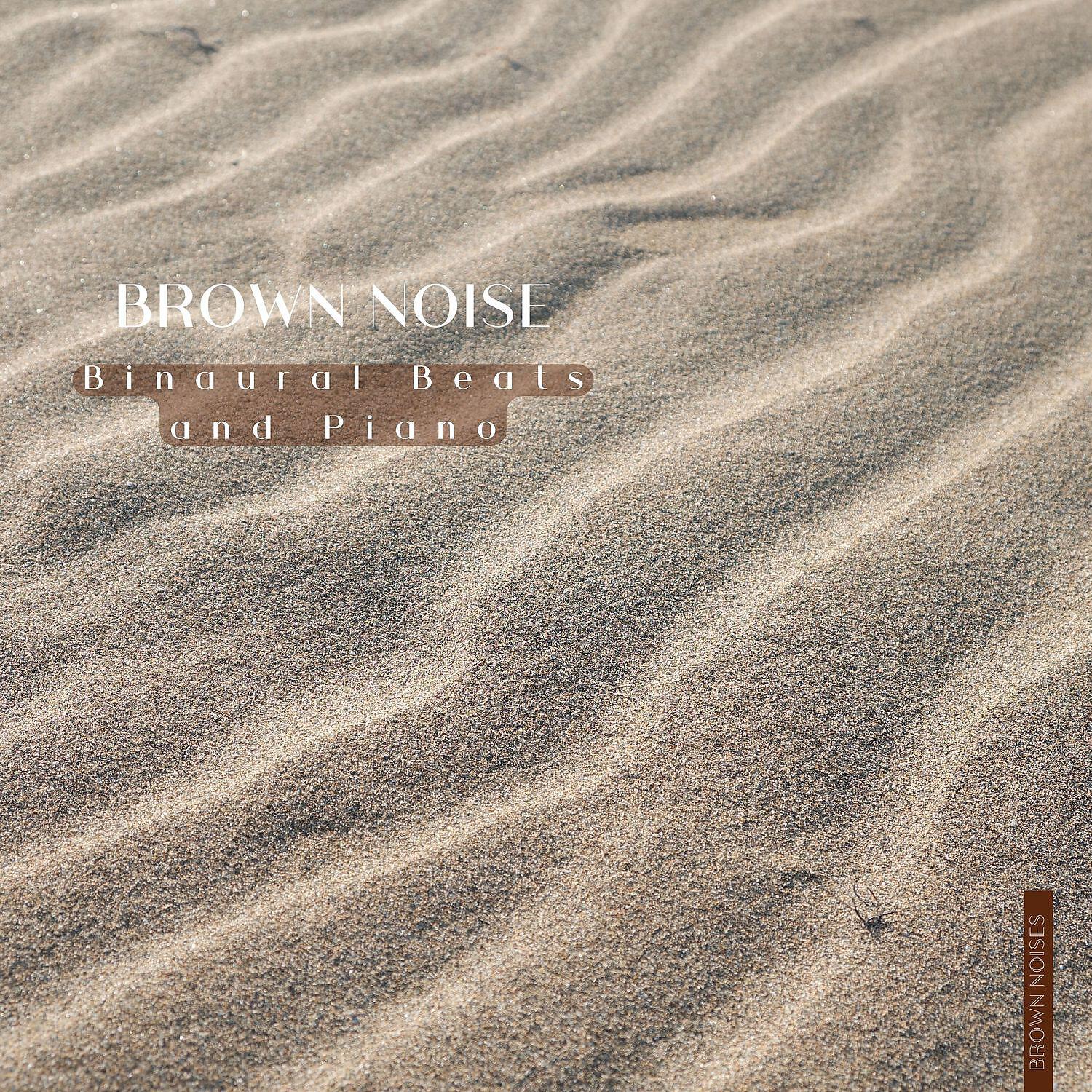 Релиз Brown Noise Binaural Beats and Piano