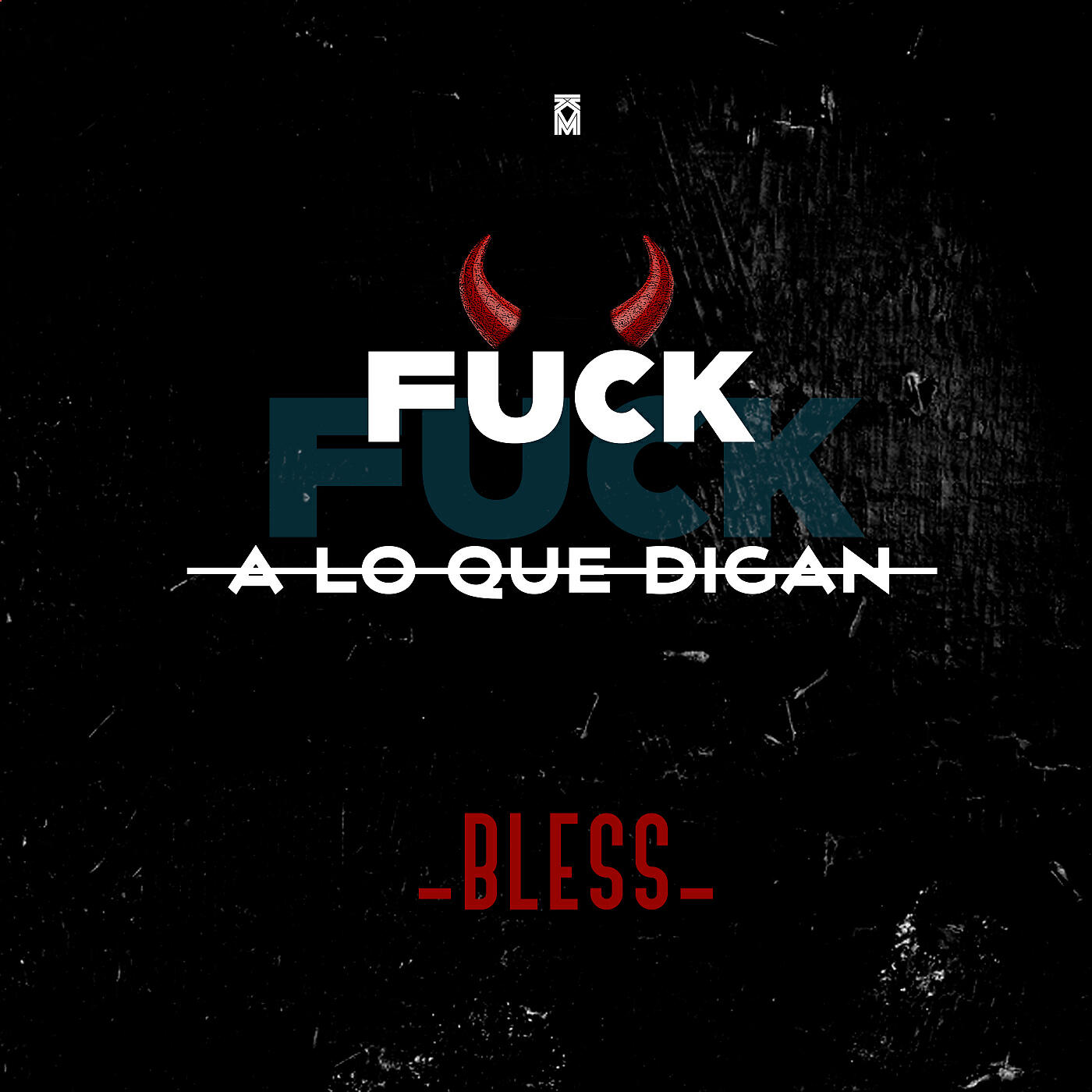 Скачать песню Bless - Fuck a lo Que Digan бесплатно в MP3 для Android и iOS