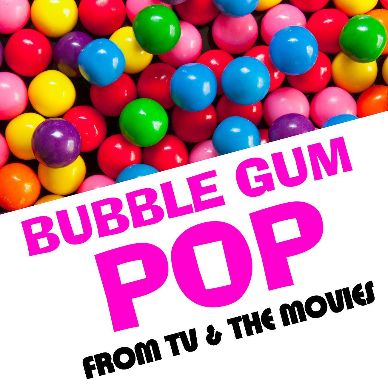 Релиз Bubble Gum Pop from TV & The Movies