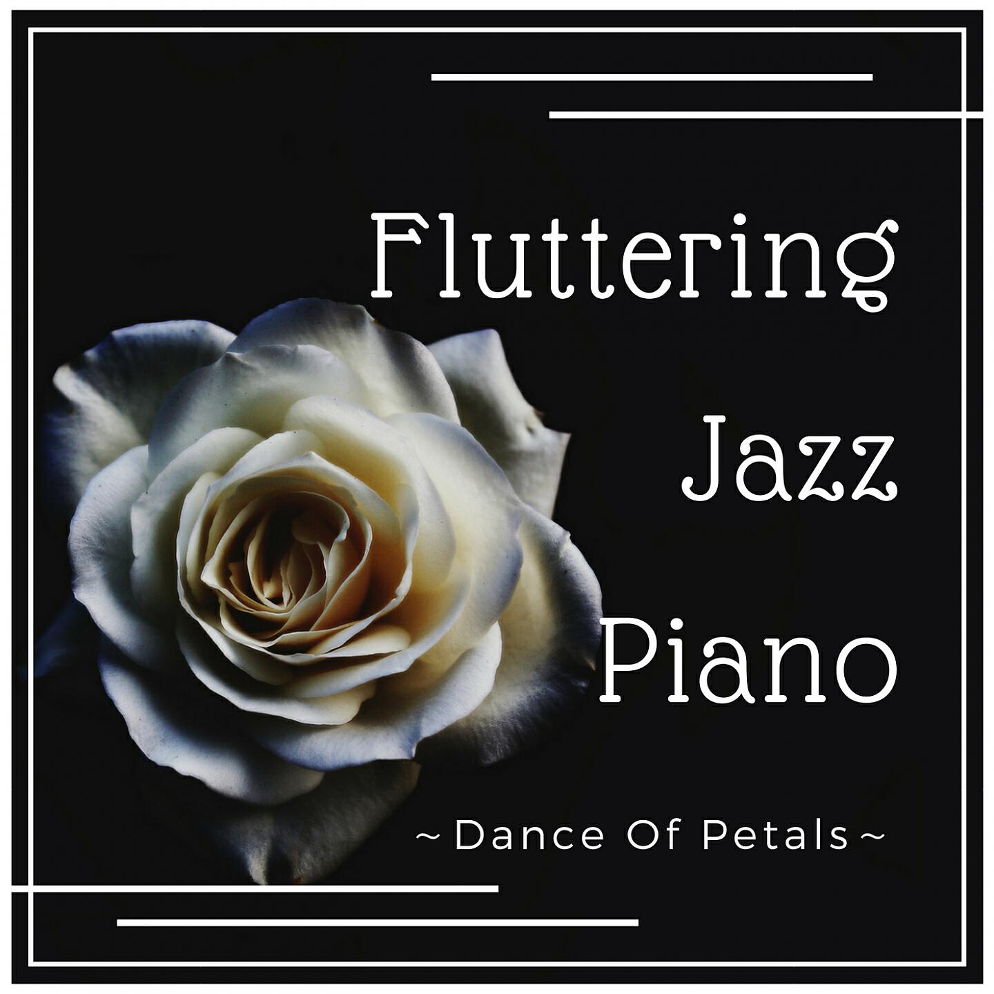 Релиз Fluttering Jazz Piano - Dance of Petals