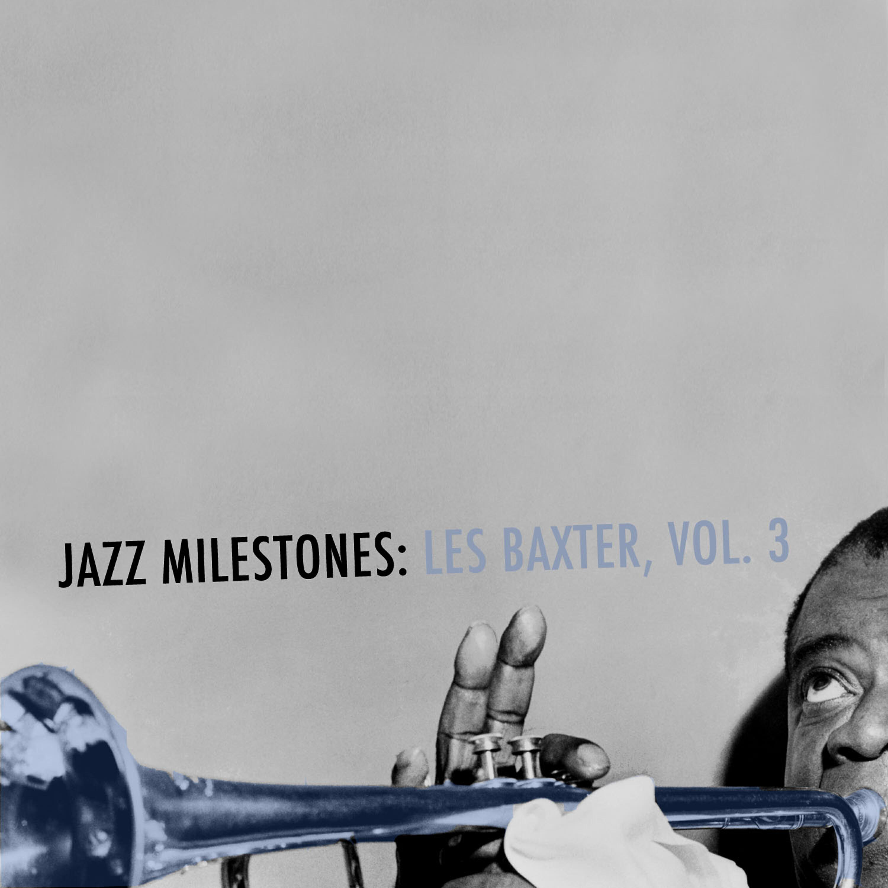 Релиз Jazz Milestones: Les Baxter, Vol. 3