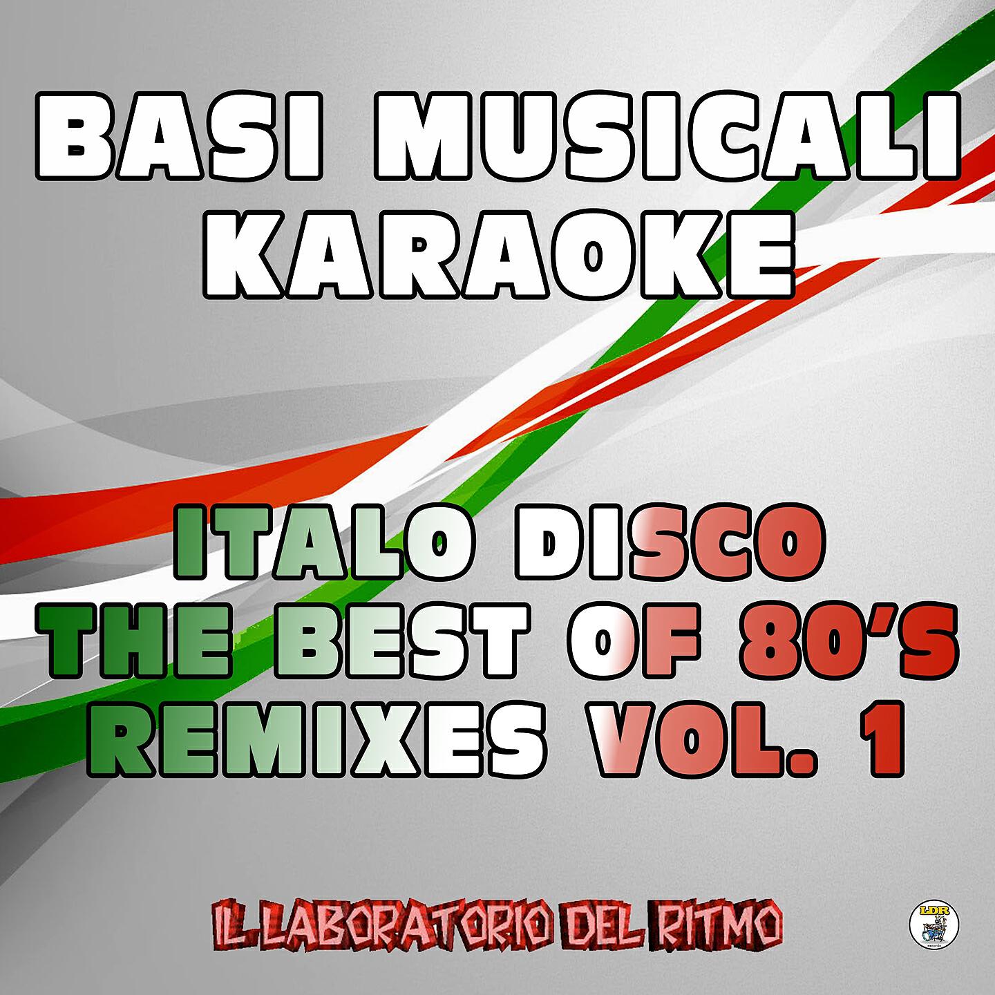 Релиз Basi Musicali Karaoke: Italo Disco the Best of 80's Remixes, Vol. 1
