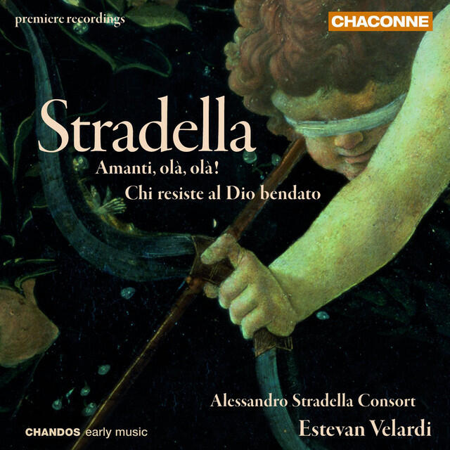 Релиз Stradella, A.: Amanti, Ola! (L'Accademia D'Amore) / Chi Resiste Al Dio Bendato