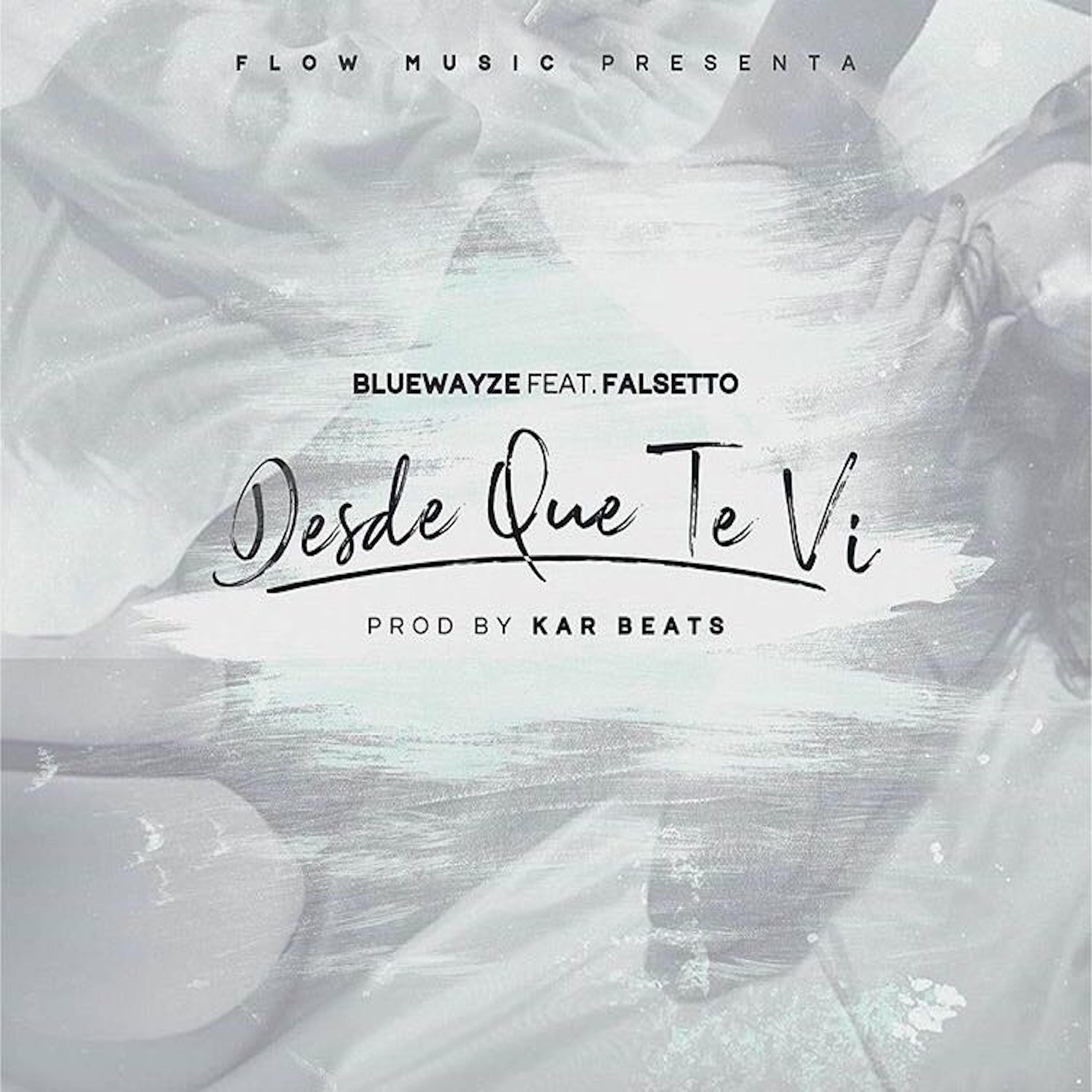 Скачать песню Falsetto, Blue Wayze - Desde Que Te Vi бесплатно в MP3 для Android и iOS