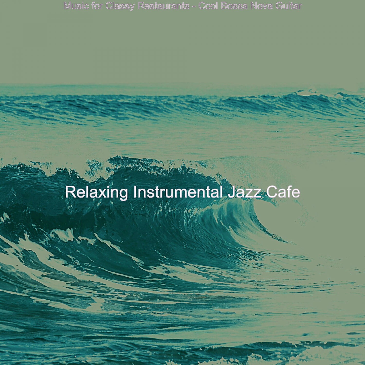 Релиз Music for Classy Restaurants - Cool Bossa Nova Guitar