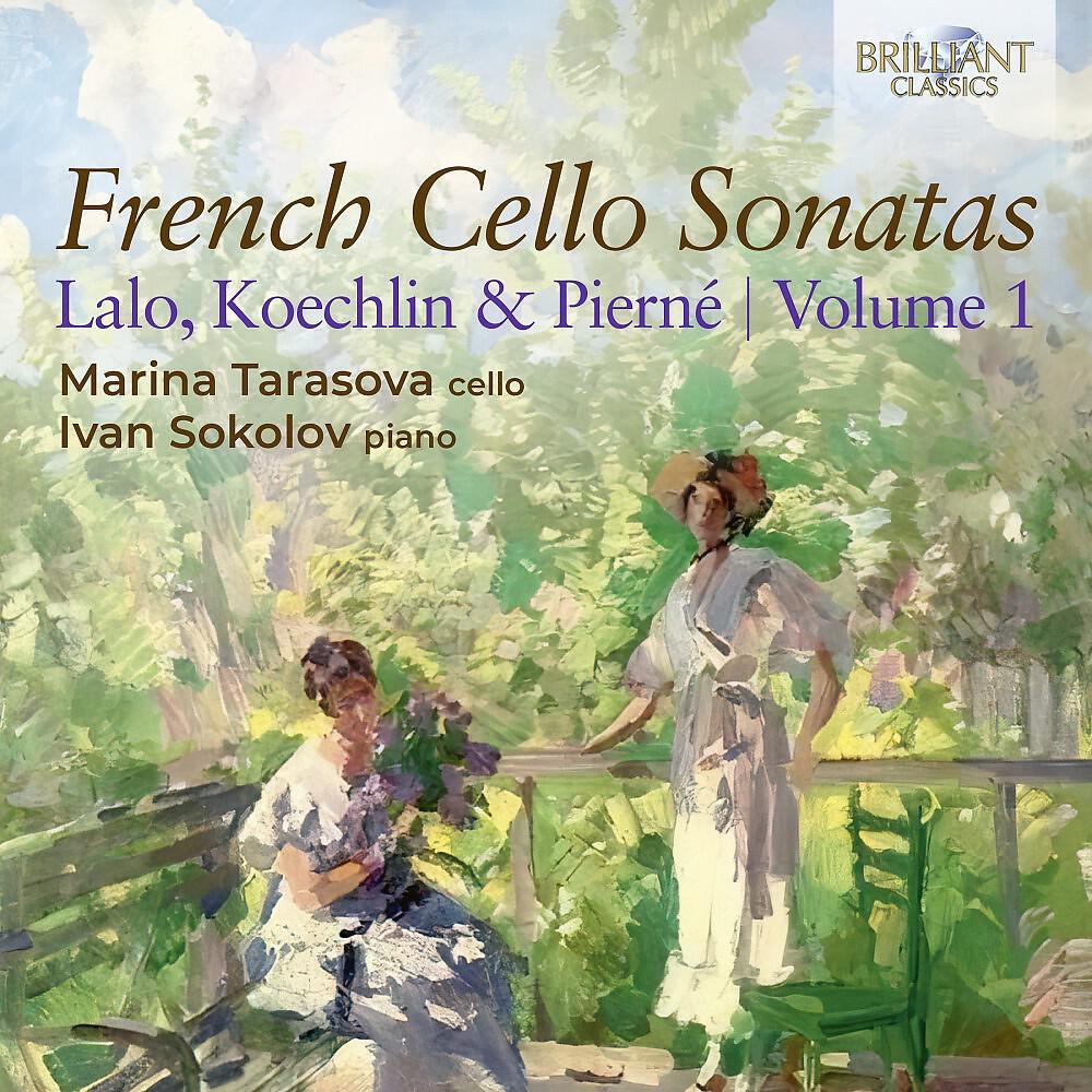 Релиз French Cello Sonatas, Lalo, Koechlin & Pierné, Vol. 1