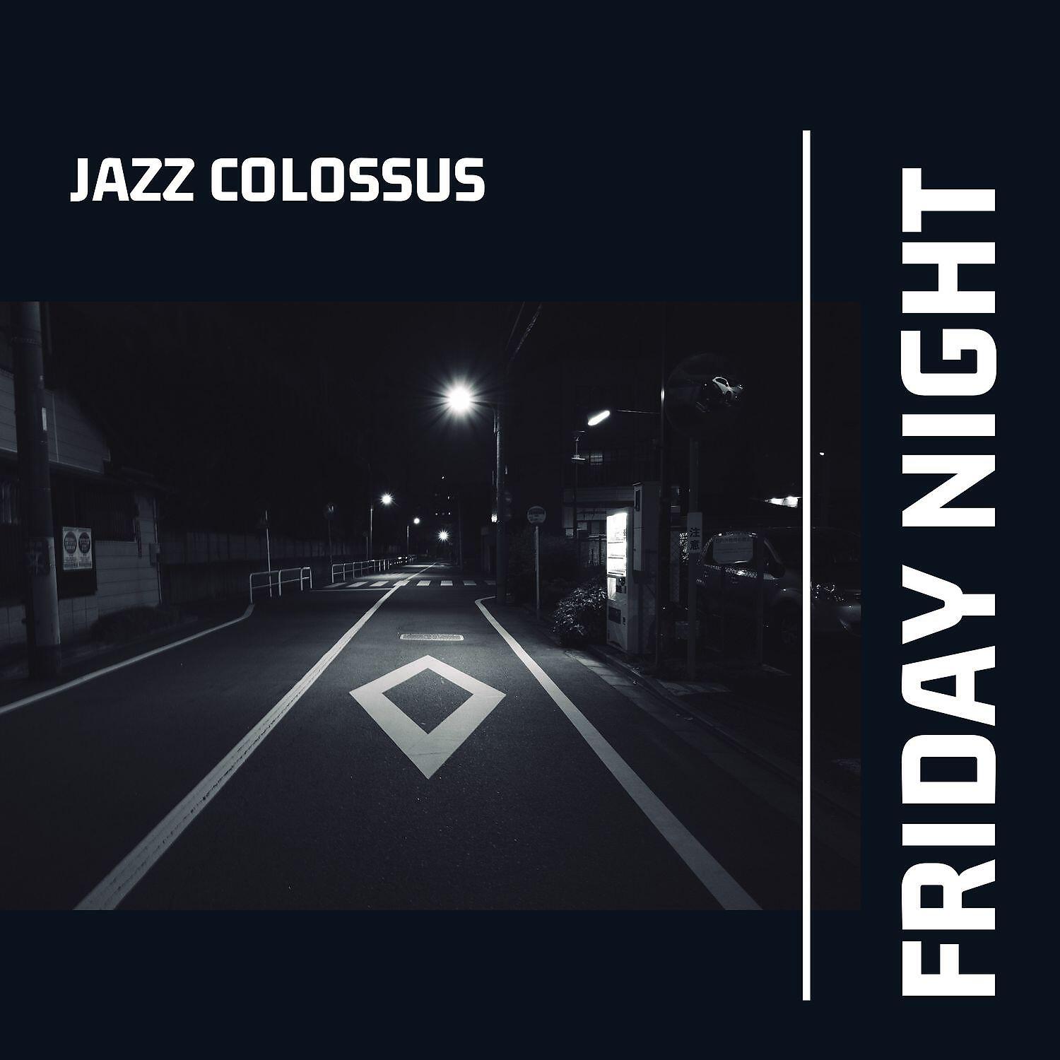 Релиз Friday Night, Drink and Jazz Colossus