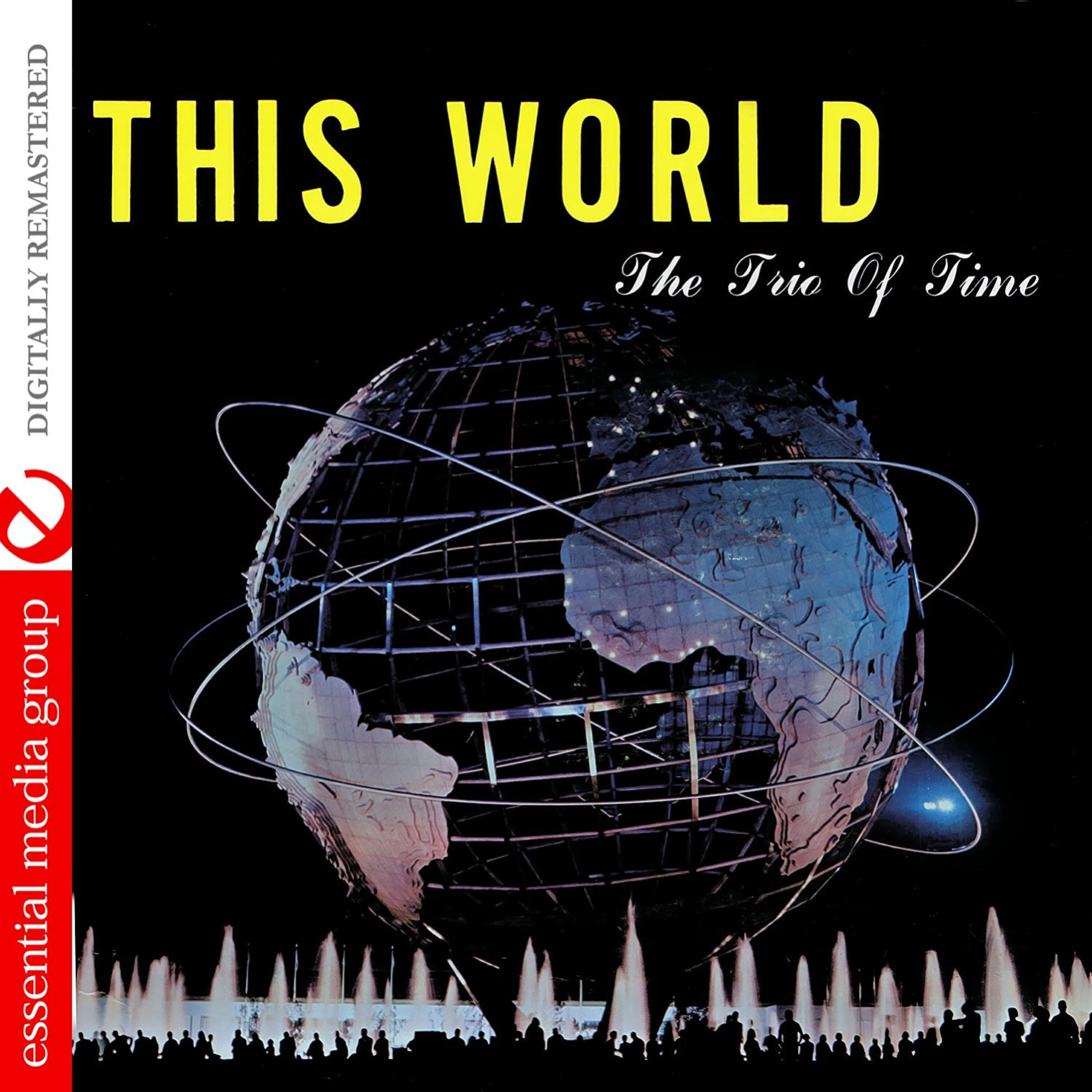 Релиз This World (Johnny Kitchen Presents The Trio Of Time) (Remastered)