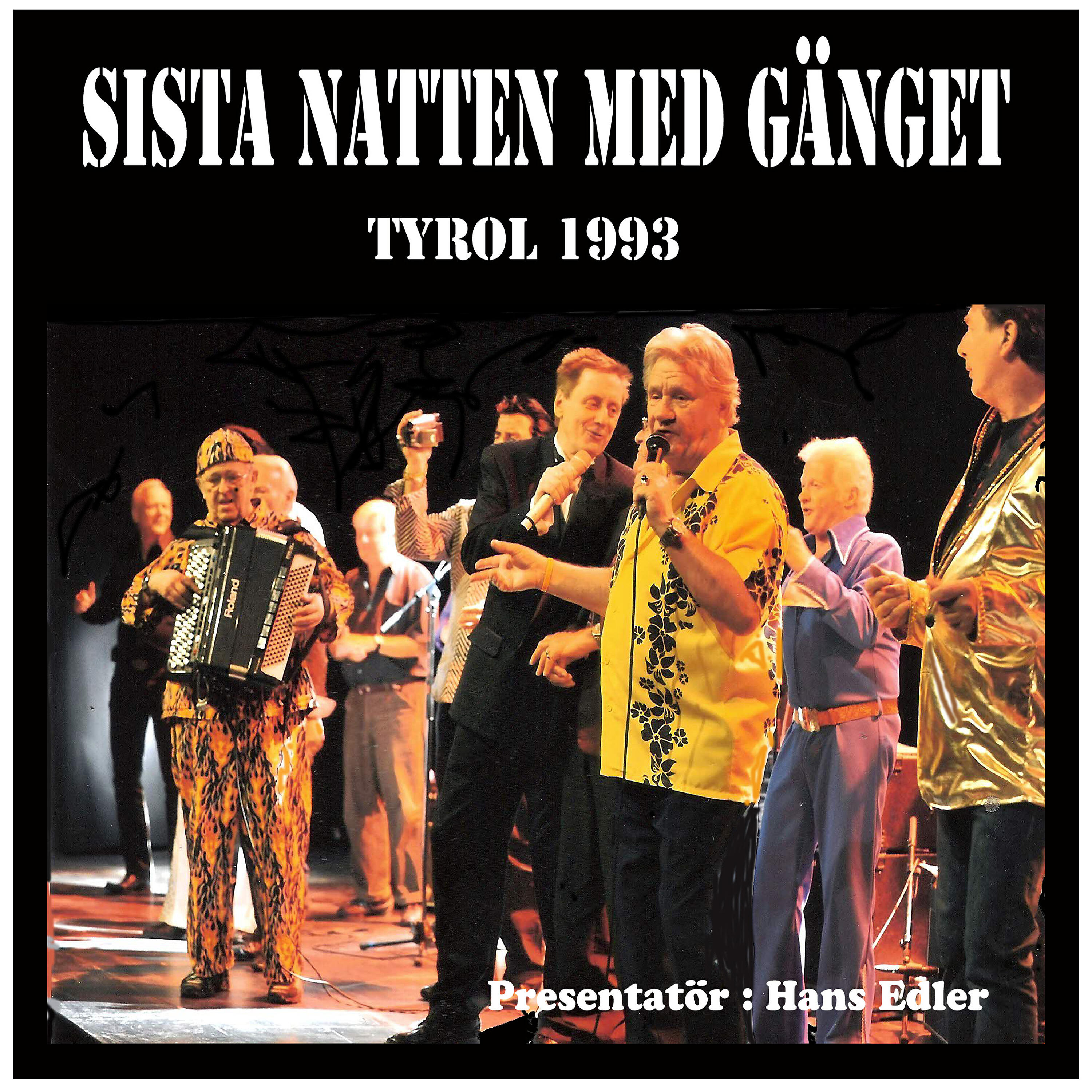 Релиз Sista Natten Med Gänget Tyrol 1993 Presentatör Hans Edler