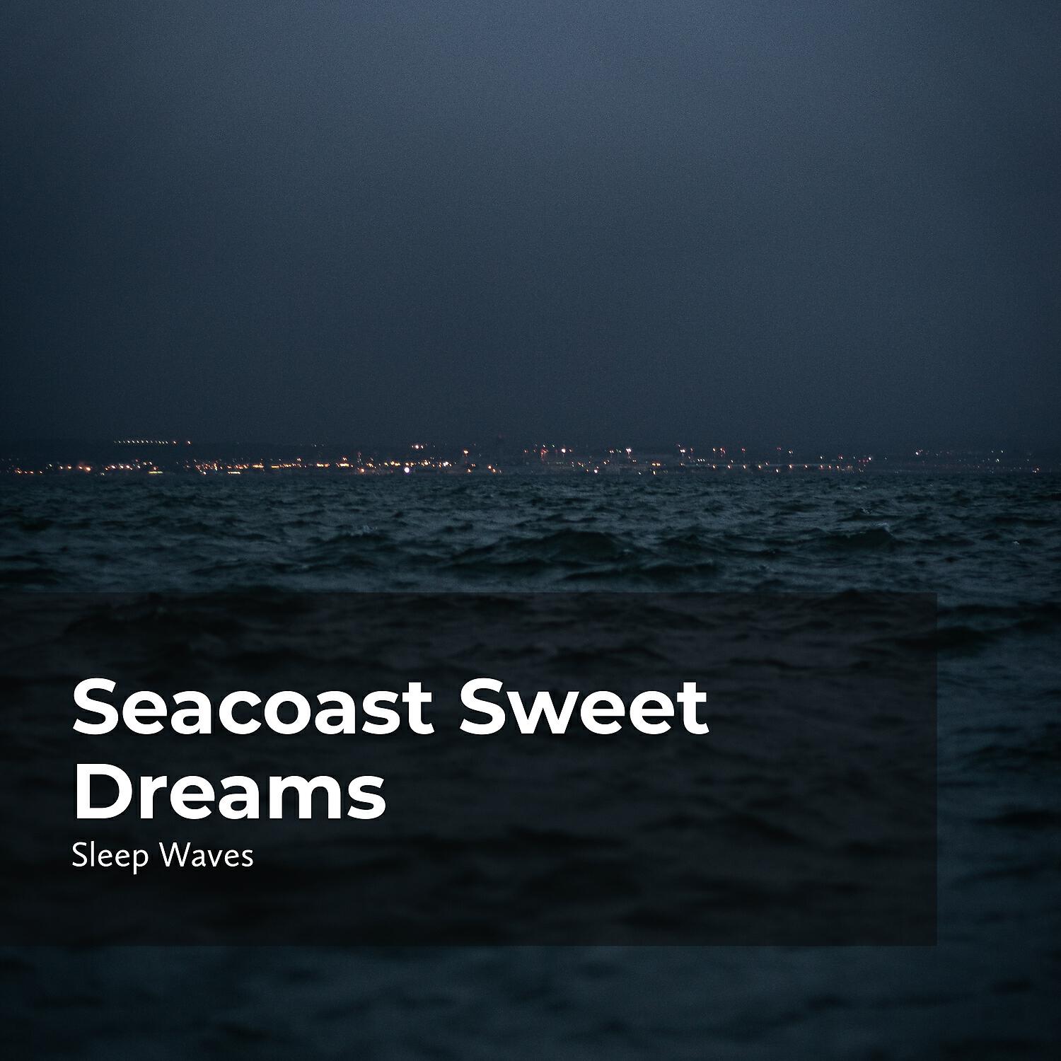 Релиз Seacoast Sweet Dreams